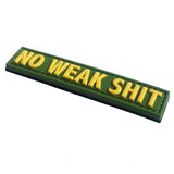 NO WEAK SHIT PVC MORALE PATCH - Tactical Outfitters