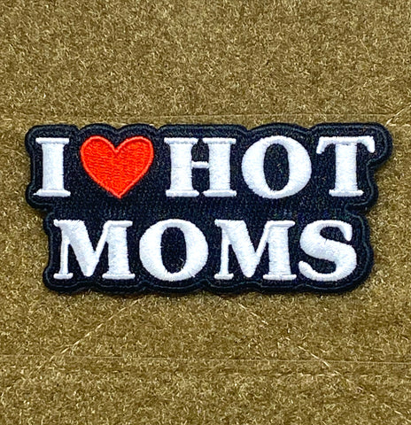 I LOVE HOT MOMS MORALE PATCH - Tactical Outfitters